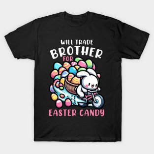 Will Trade Brother For Easter Candy I Egg Hunting T-Shirt